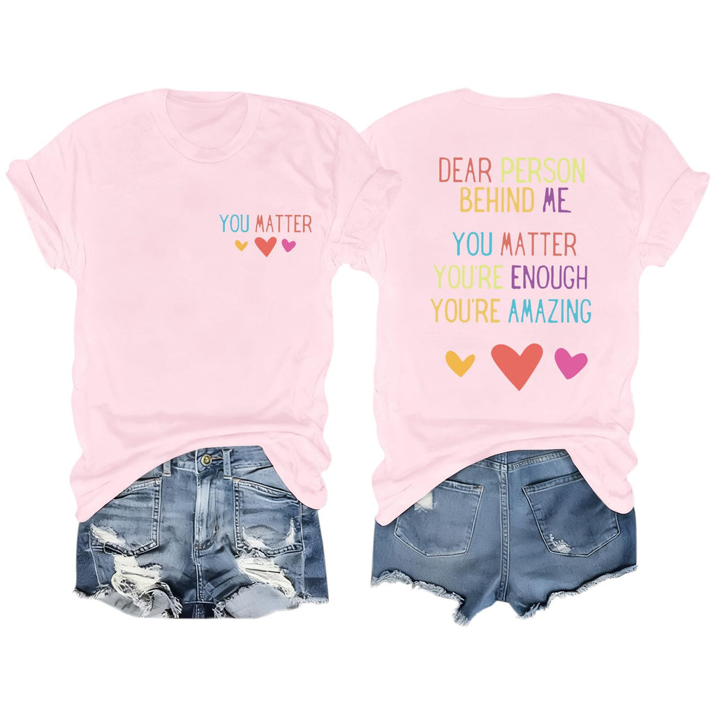 Fkatuzi Women Dear Person Behind Me Shirt You are Enough Tshirt You Matter Inspirational Positive Graphic Tees Cotton Tops