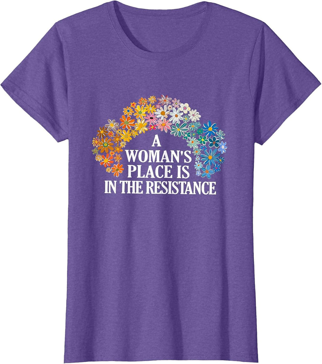 A Woman’s Place is in The Resistance Equality Feminism T-Shirt