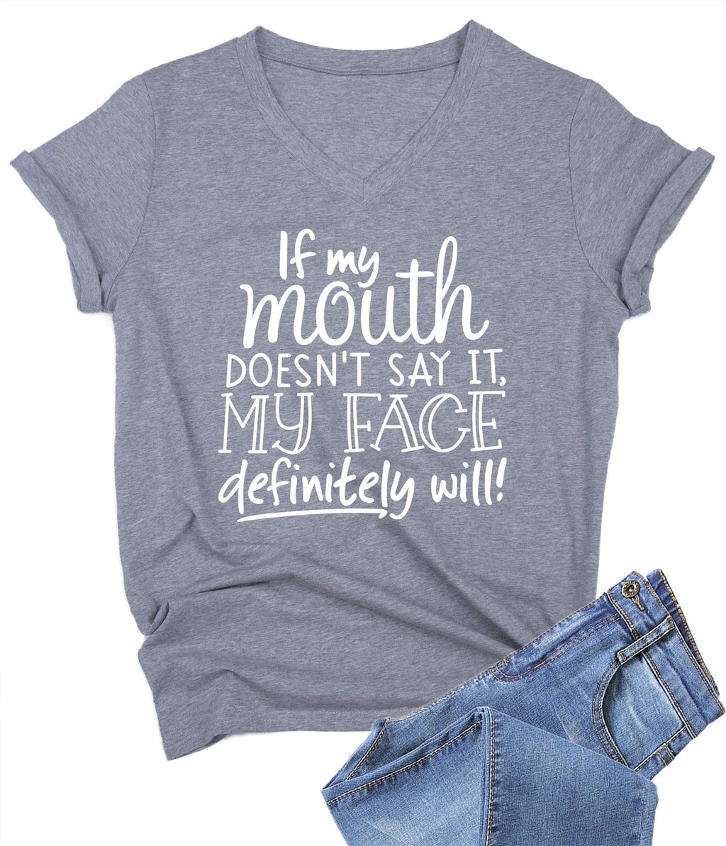 DANVOUY Womens If My Mouth Doesn't Say It My Face Definitely Will T Shirt