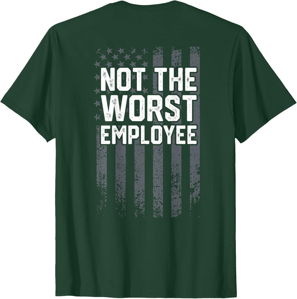 Mens Not the Worst Employee Funny Sarcastic Work Office T-Shirt