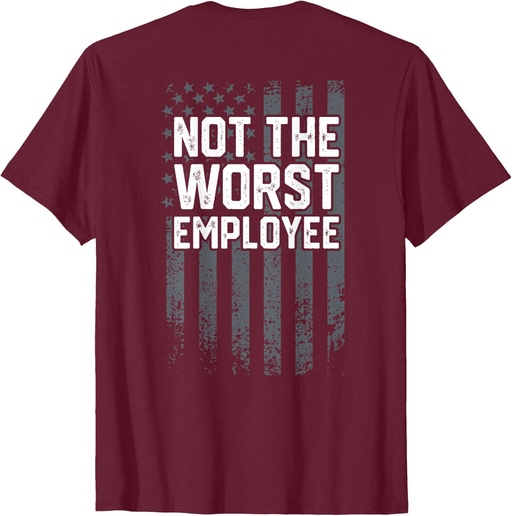 Mens Not the Worst Employee Funny Sarcastic Work Office T-Shirt