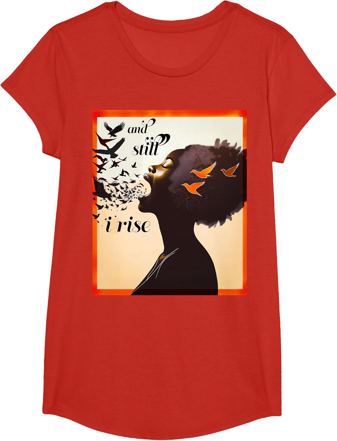 and Still I Rise Inspirational Empowerment Art T-Shirt