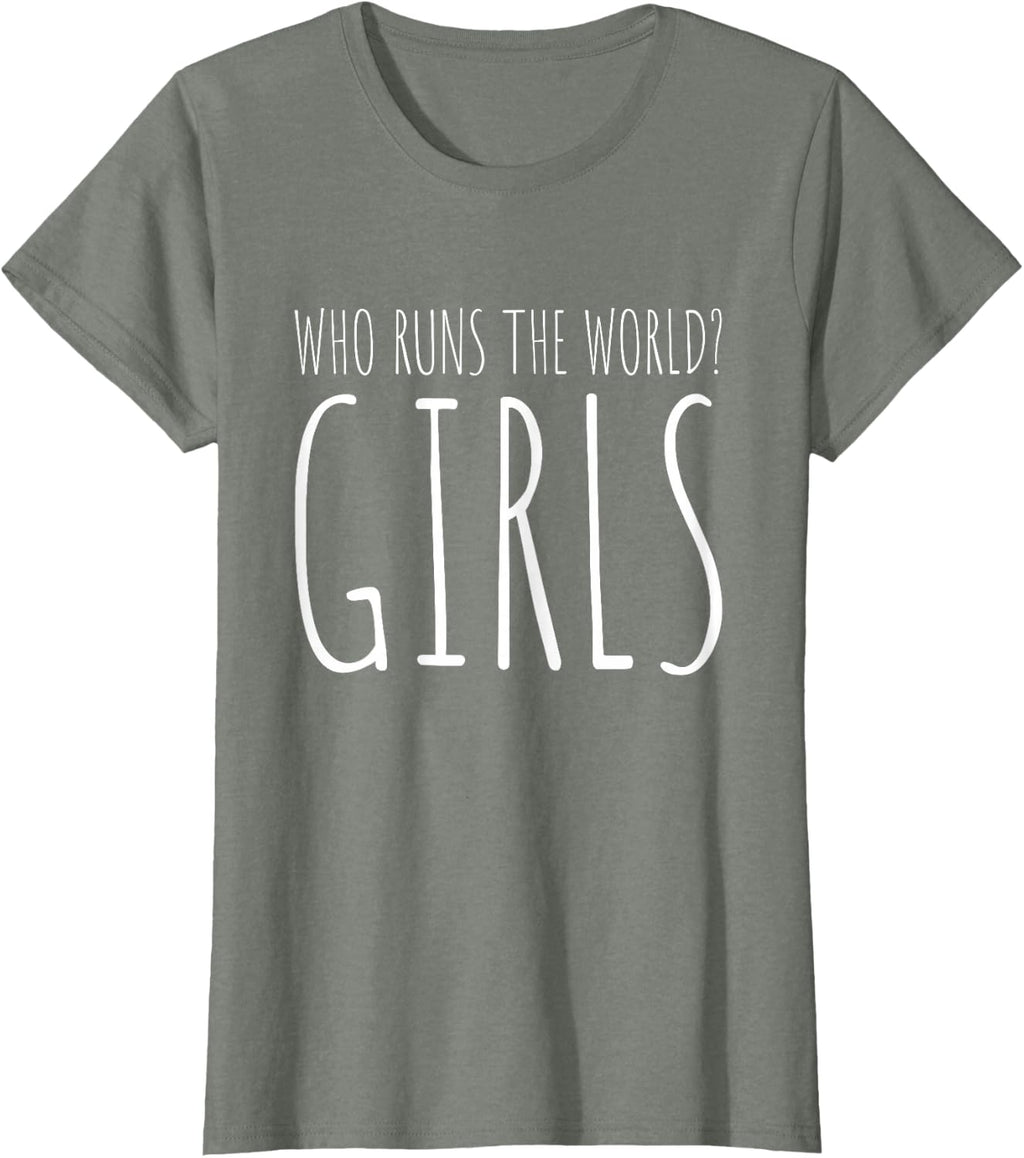 Girls Who Runs The World Woman Power Female Feminist Girl T-Shirt
