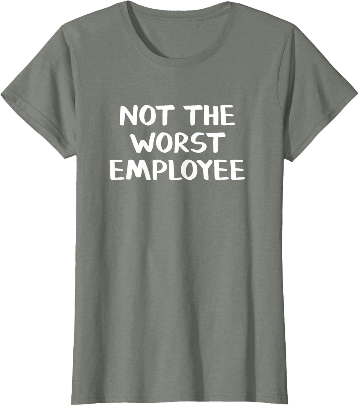 Not The Worst Employee T-Shirt