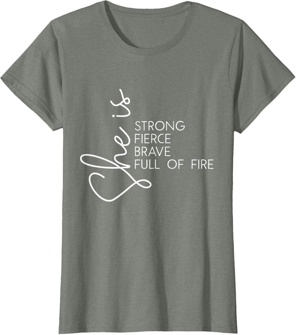She is Fierce Strong Brave Full of Fire Women Girl T-Shirt