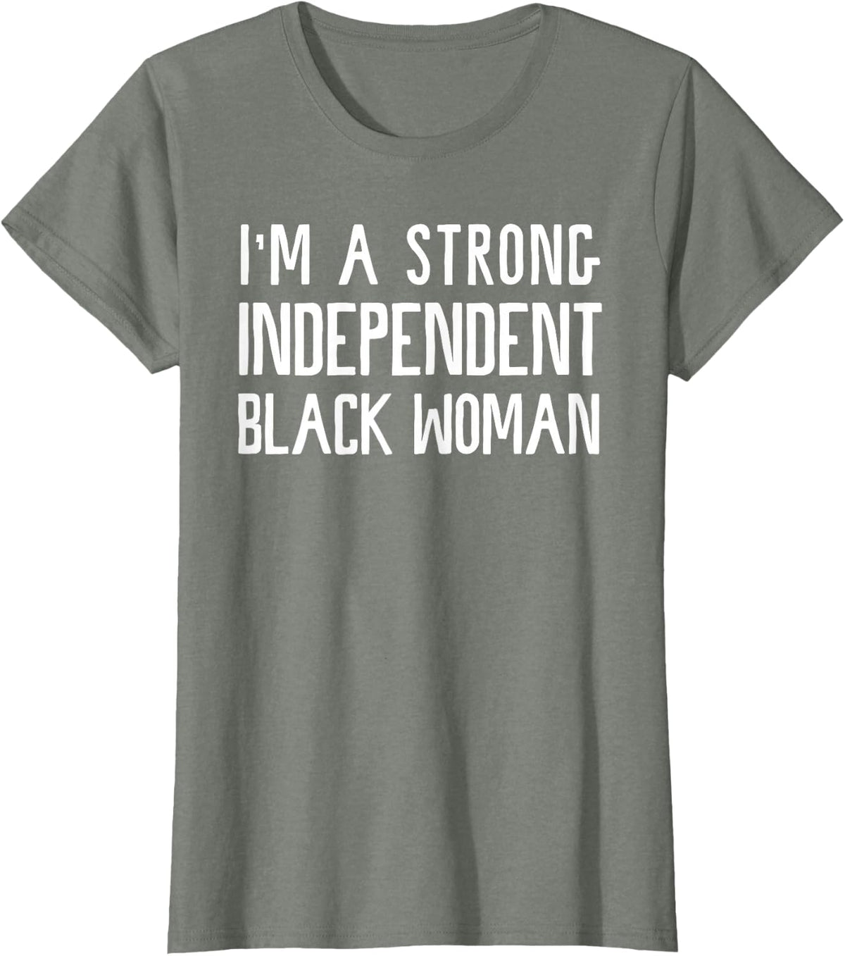 I'm A Strong Independent Black Woman T-Shirt Funny Afro Gift T-Shirt