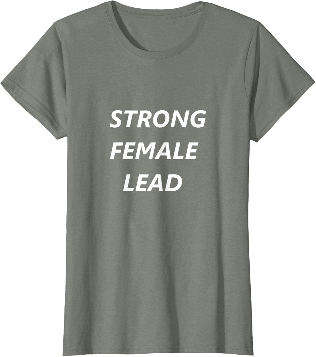 Strong Female Lead Shirt T-Shirt