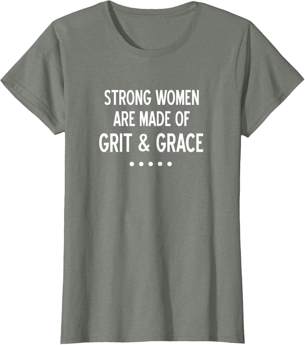 Strong Women Are Made of Grit & Grace, Inspirational Family T-Shirt