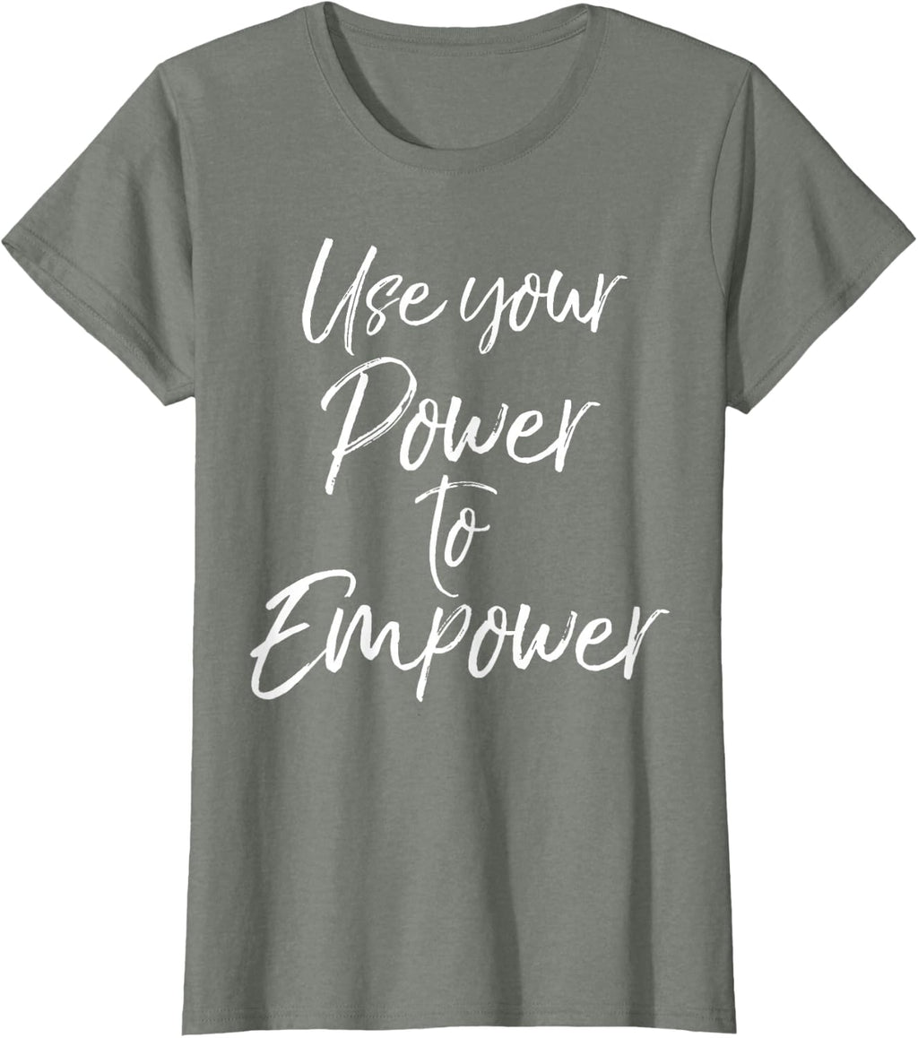 Use Your Power to Empower Shirt for Women Cute Equality Tees T-Shirt