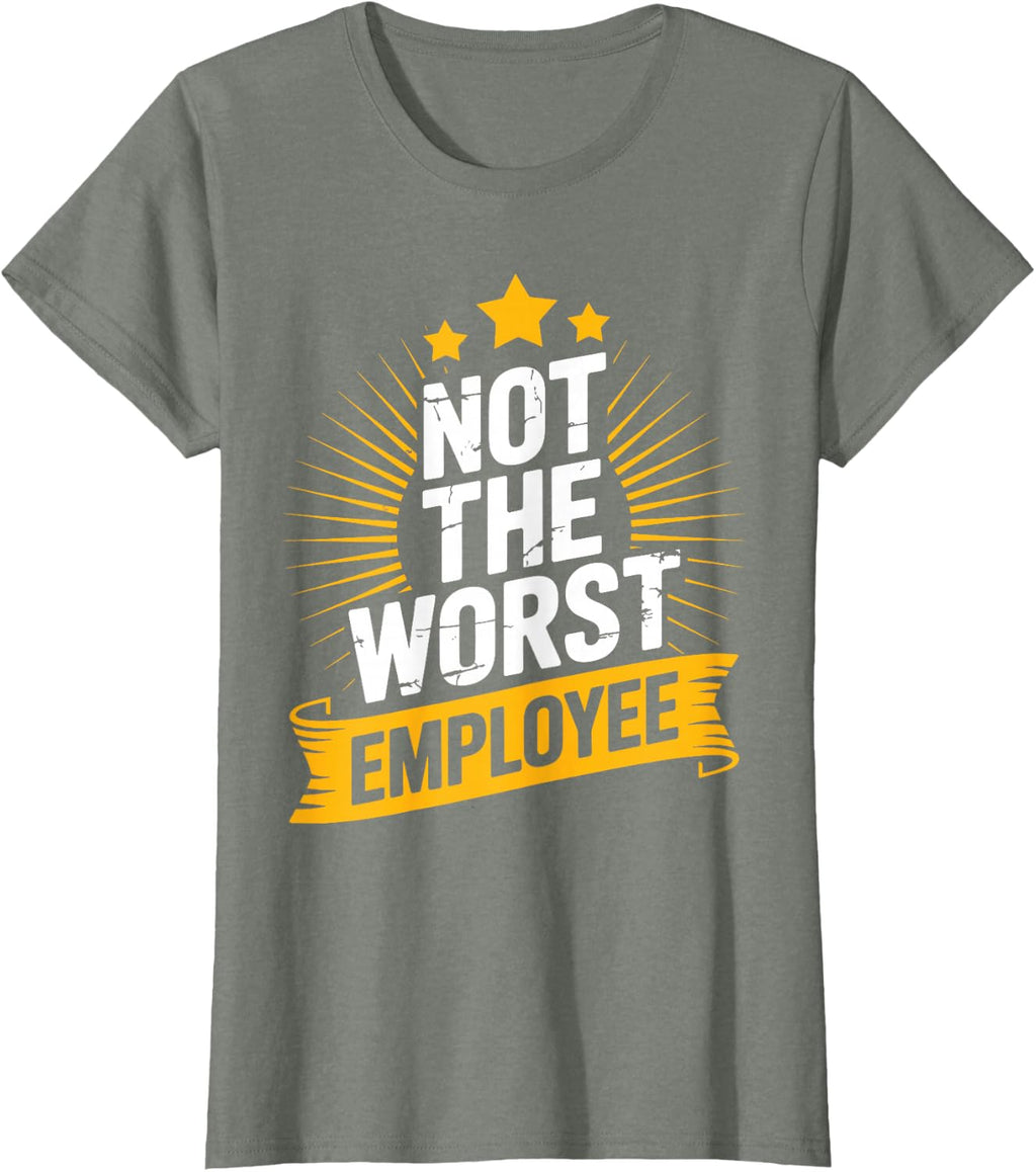 Cool Not The Worst Employee Art for Men Women Work Boss T-Shirt