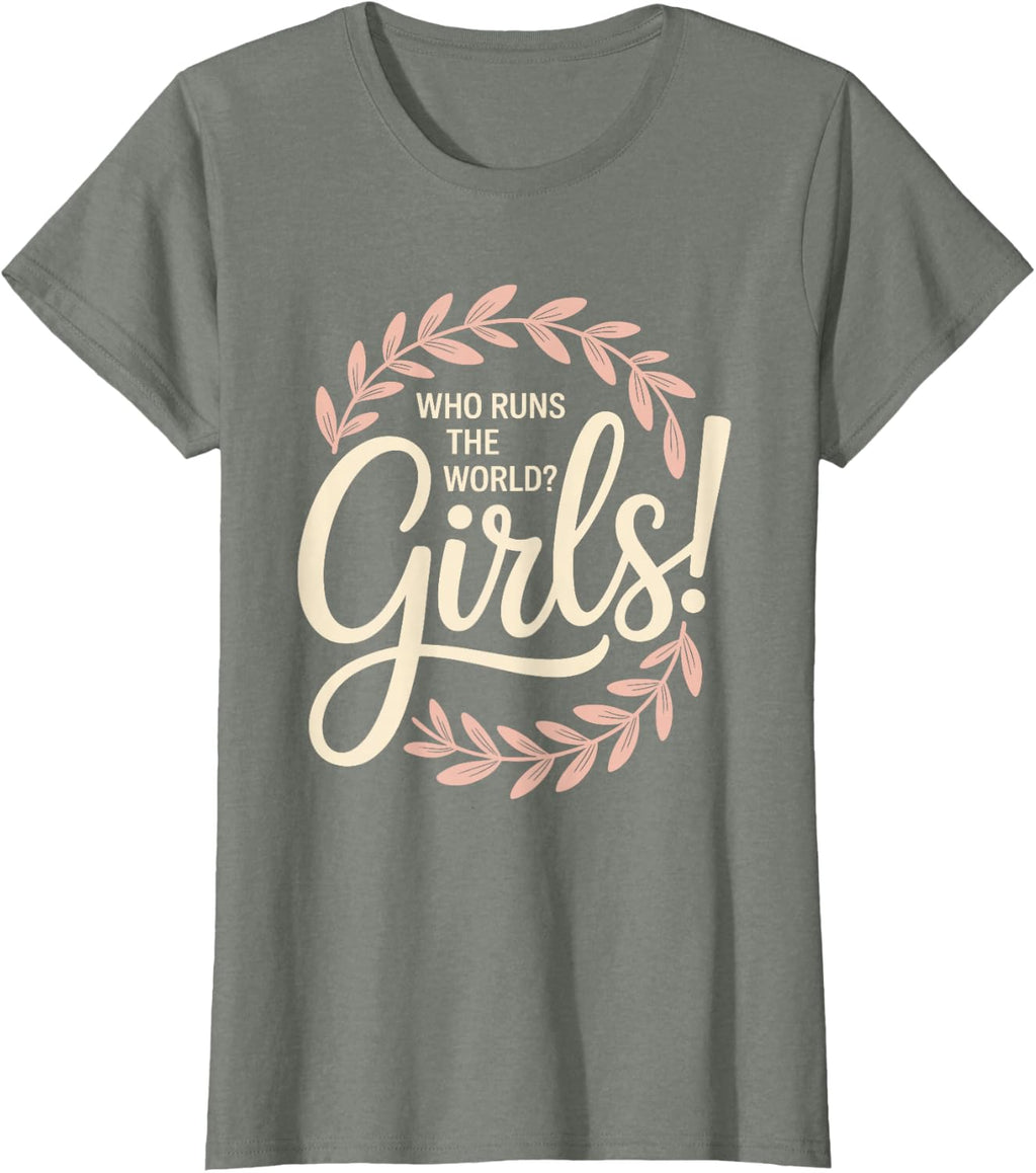 Girls Who Runs The World Woman Power Female Feminist Girl T-Shirt