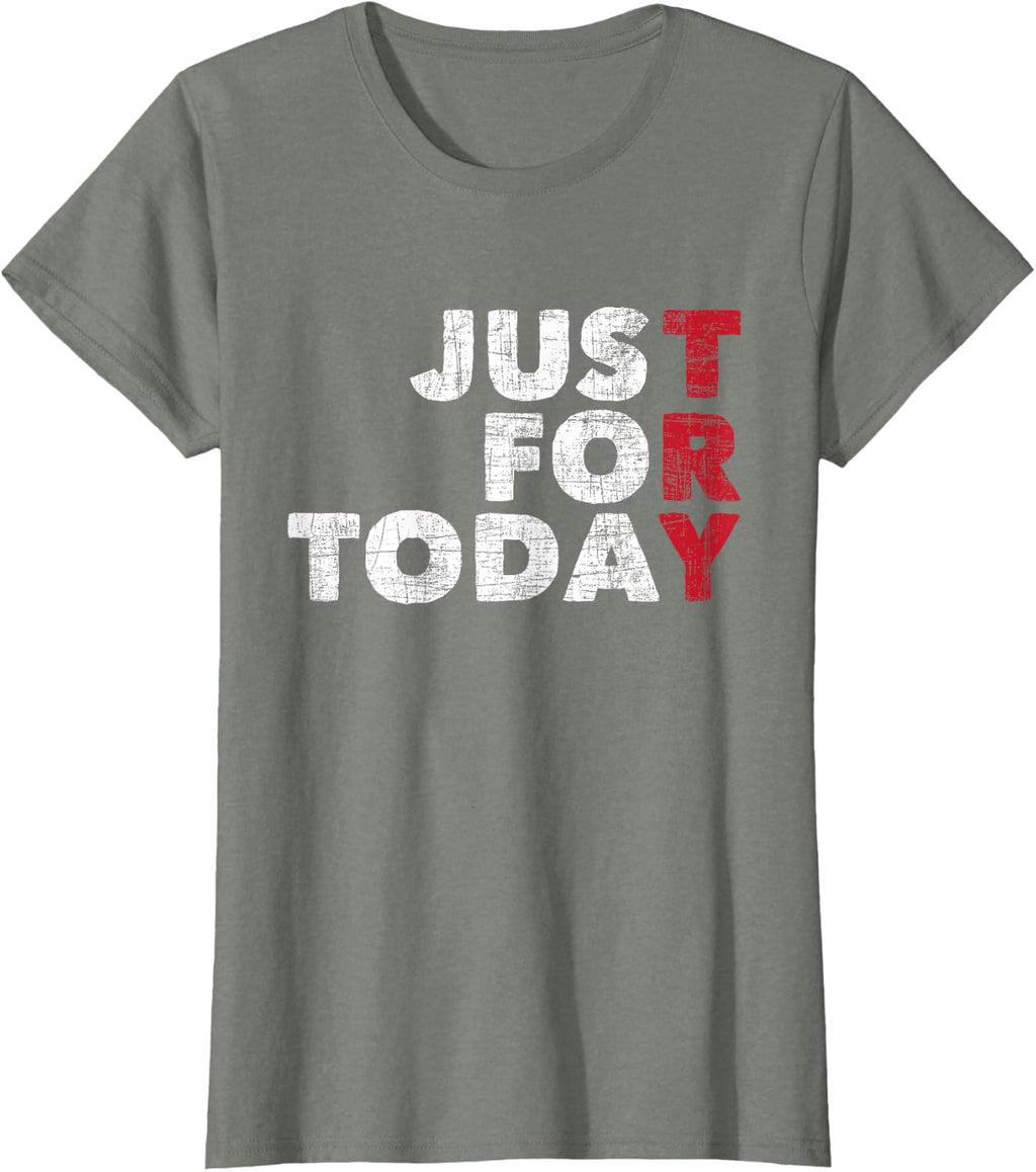 Just For Today - Sobriety Anniversary Sober AA NA Recovery mens T-Shirt