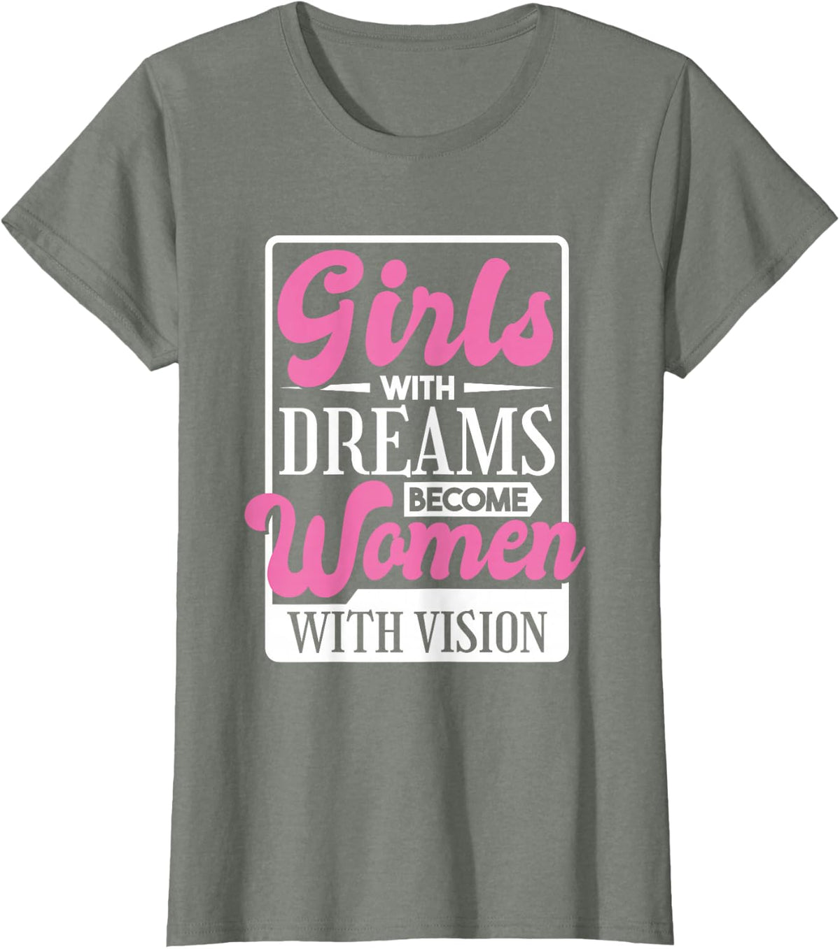 Girls With Dreams Become Women With Vision, Women Rights T-Shirt