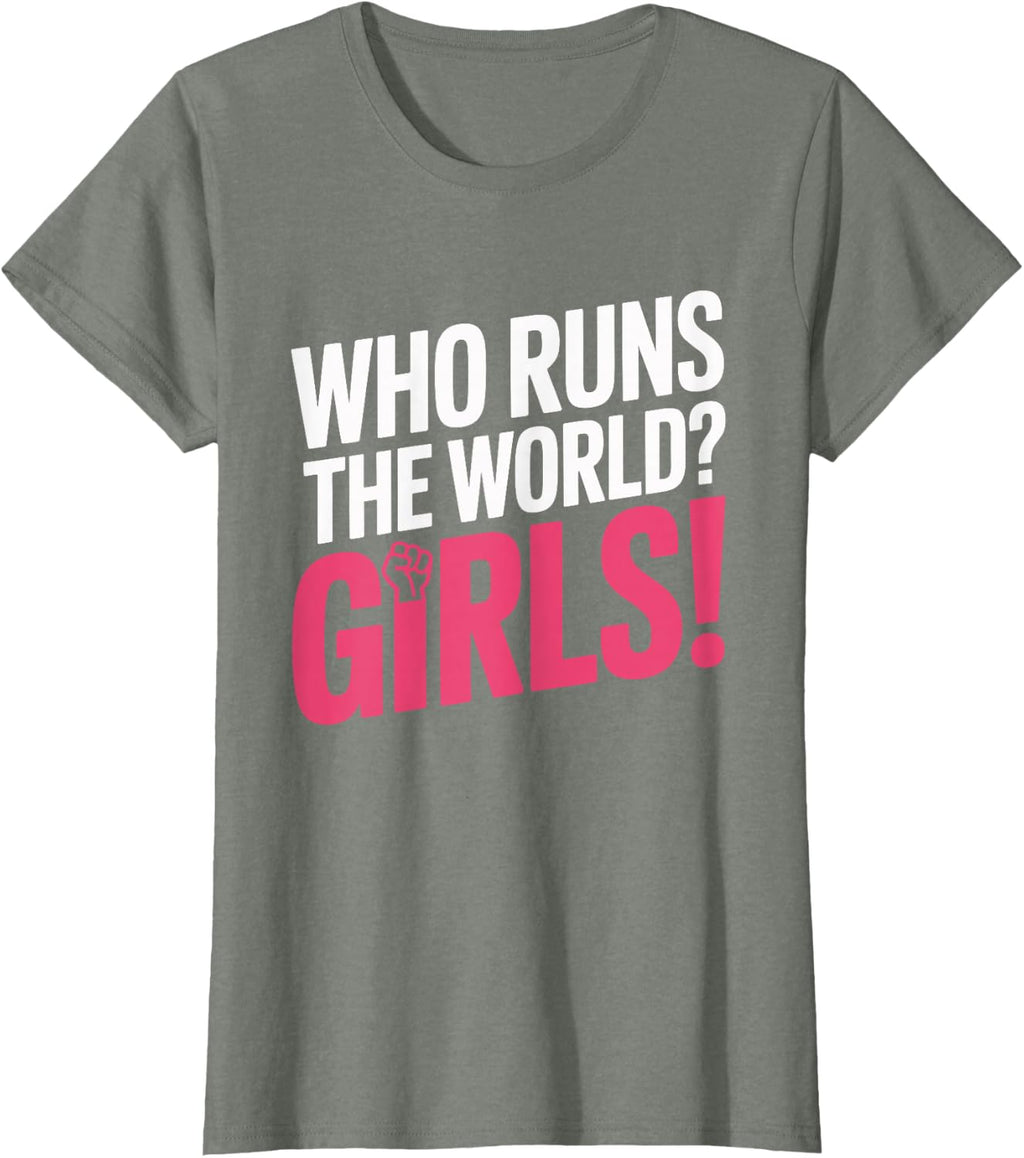 Girls Who Runs The World Woman Power Female Feminist Girl T-Shirt