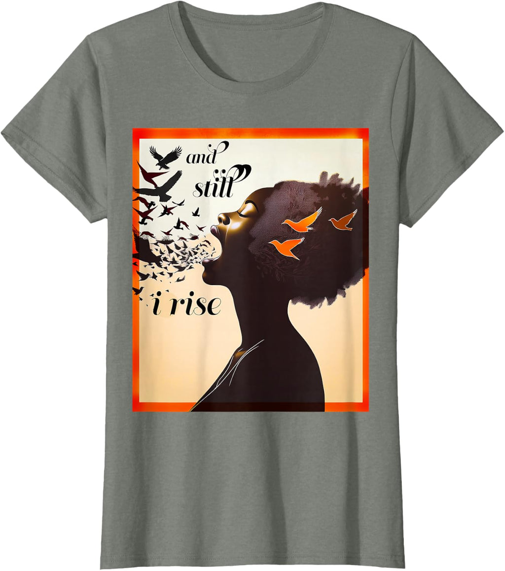 and Still I Rise Inspirational Empowerment Art T-Shirt