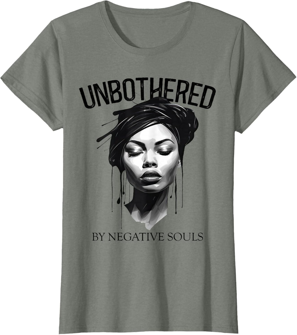 Unbothered By Negative Souls Black Women Queen Juneteenth T-Shirt