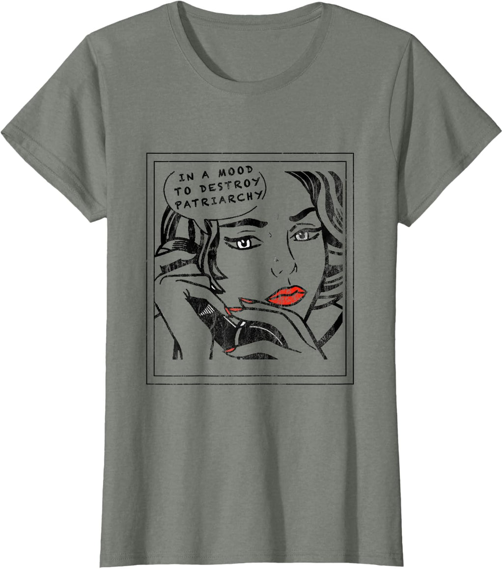 in a Mood to Destroy Patriarchy Feminist Women Rights T-Shirt