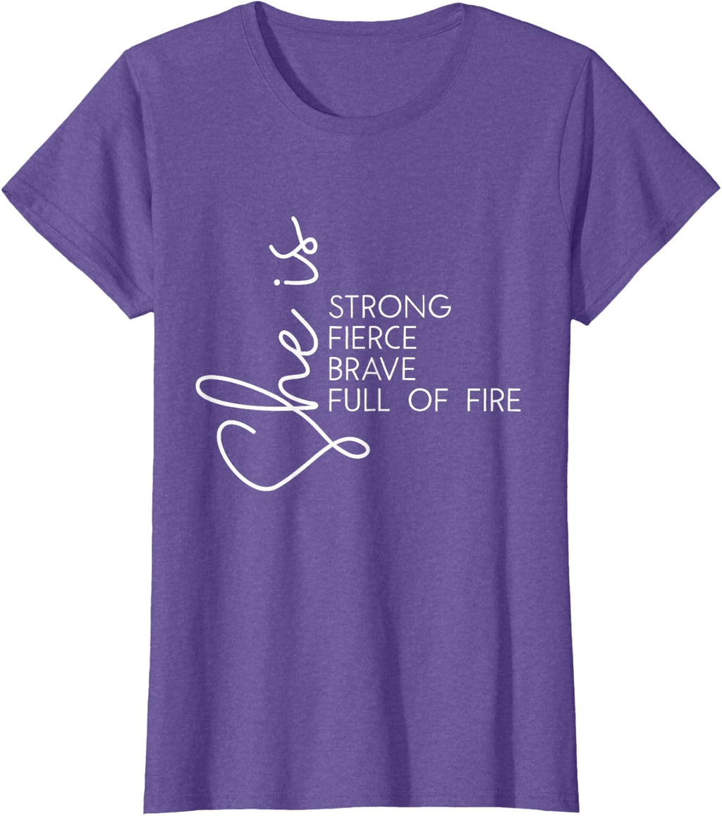 She is Fierce Strong Brave Full of Fire Women Girl T-Shirt