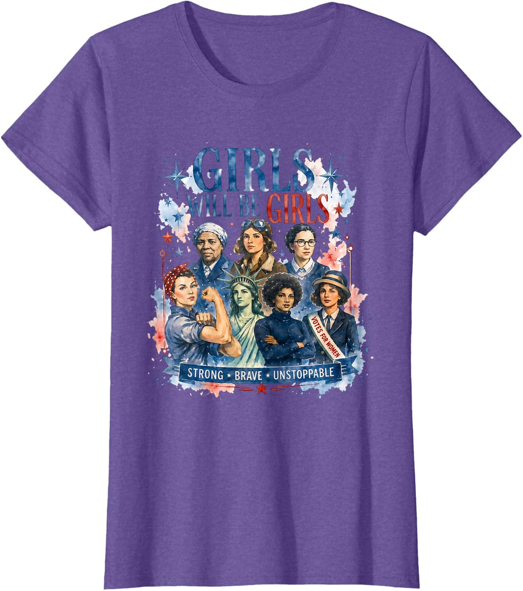 Girls Will Be Girls Funny Patriotic Feminist Girl Power T-Shirt