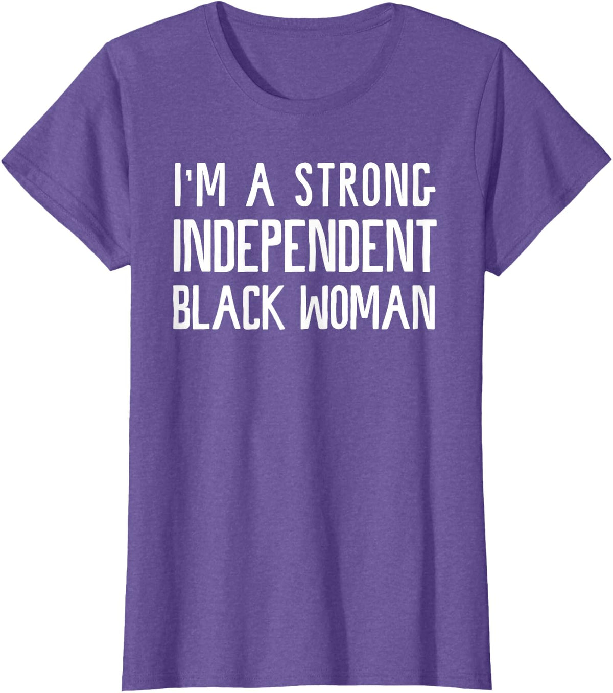 I'm A Strong Independent Black Woman T-Shirt Funny Afro Gift T-Shirt