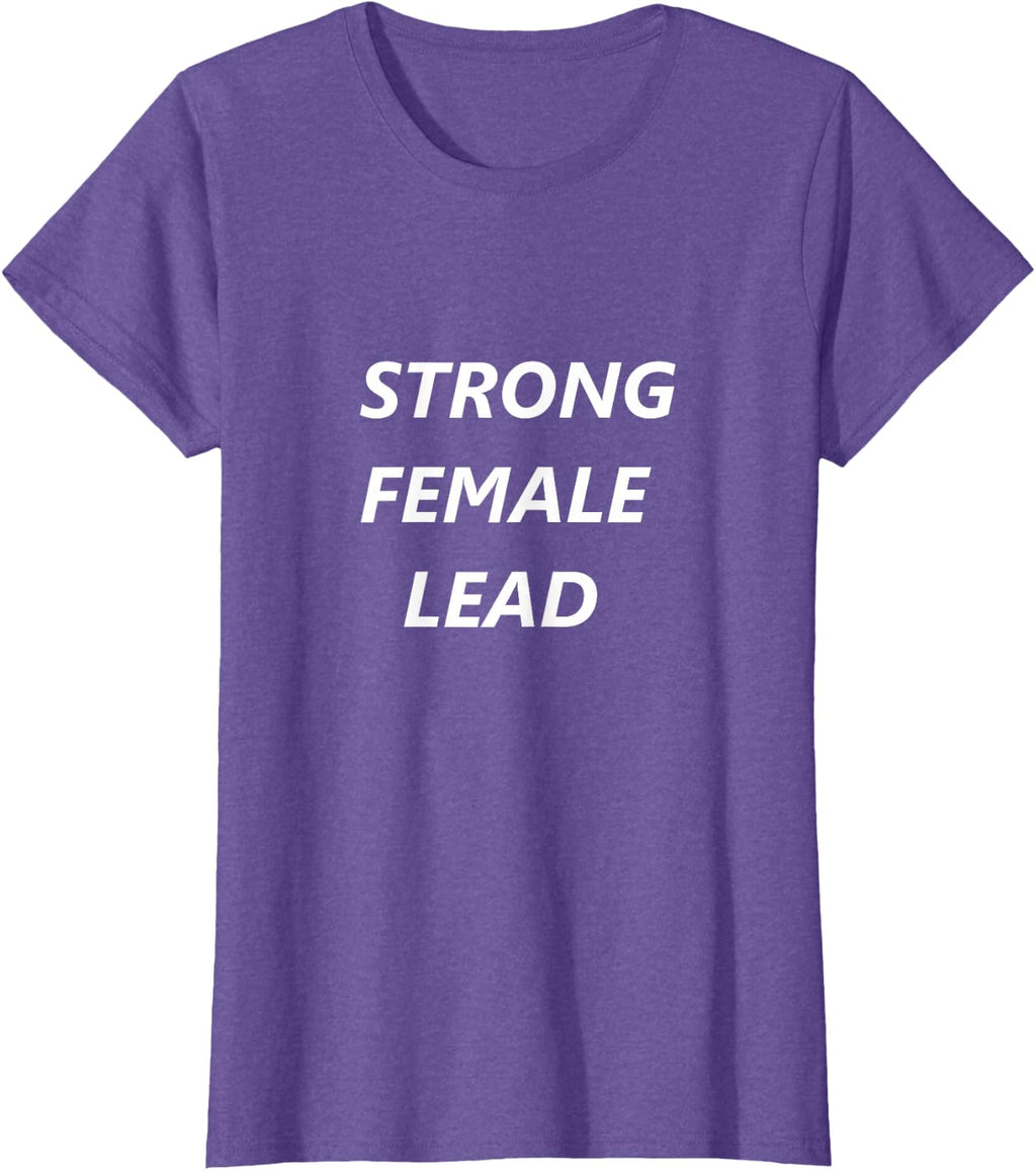 Strong Female Lead Shirt T-Shirt