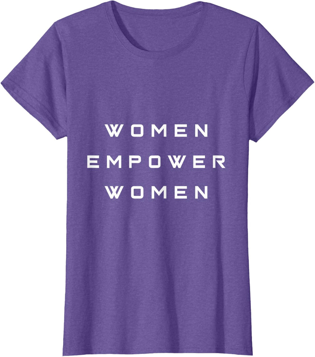 Women Empower Women Cute Graphic Tee, Strong Women Gifts T-Shirt