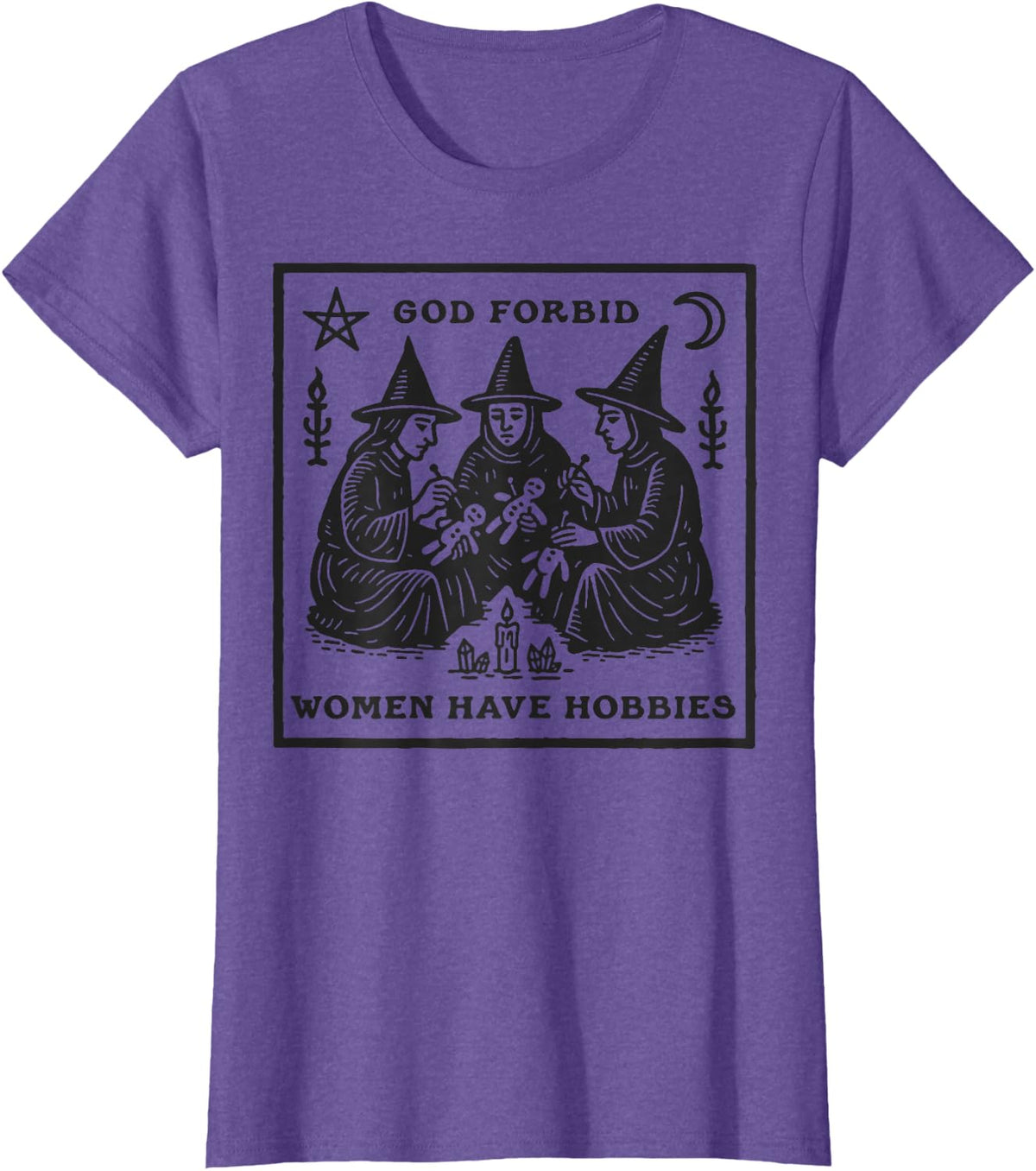 God Forbid Women Have Hobbies Funny Witchy Feminist T-Shirt