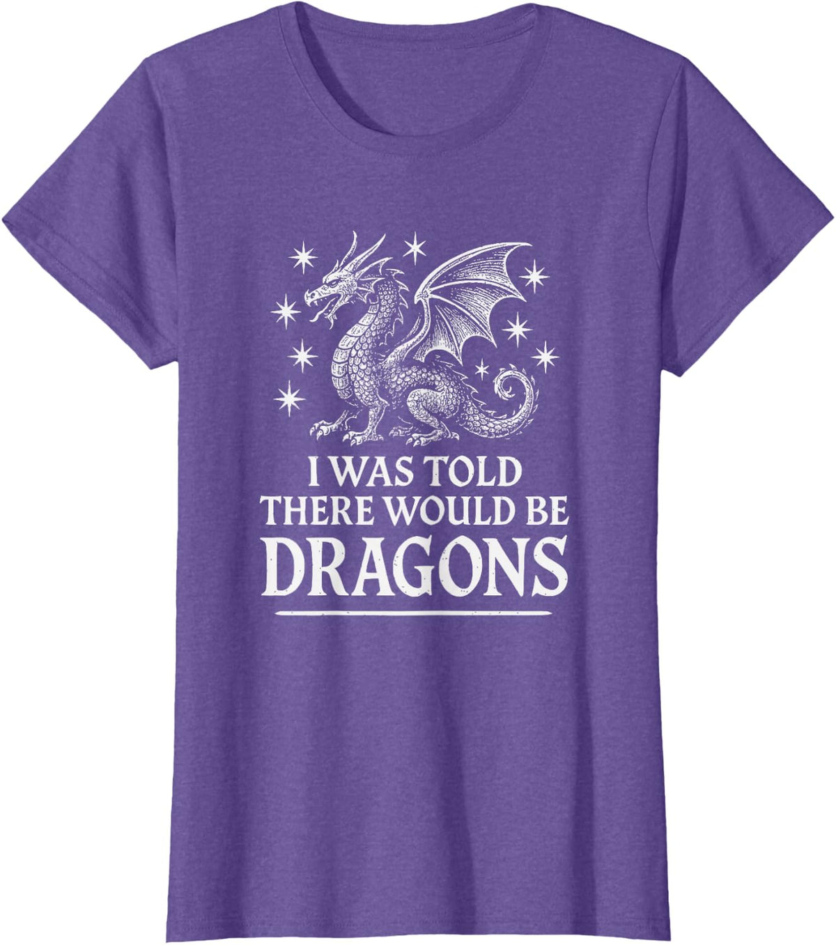 I was Told There Would Be Dragons Funny Ren Faire T-Shirt