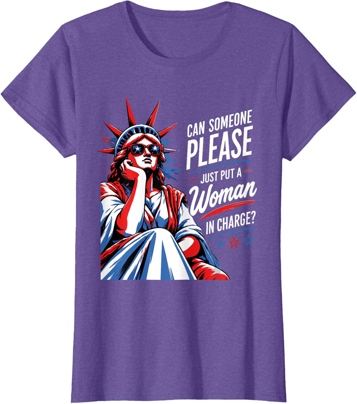 Can Someone Please Just Put A Woman in Charge Feminist Humor T-Shirt