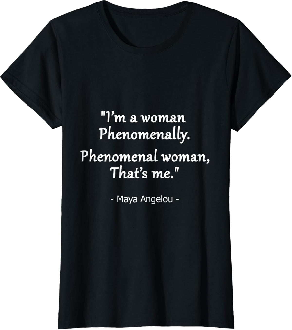 Phenomenal Woman Quote Design T-Shirt