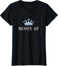 Bossy AF Women's T-Shirt T-Shirt