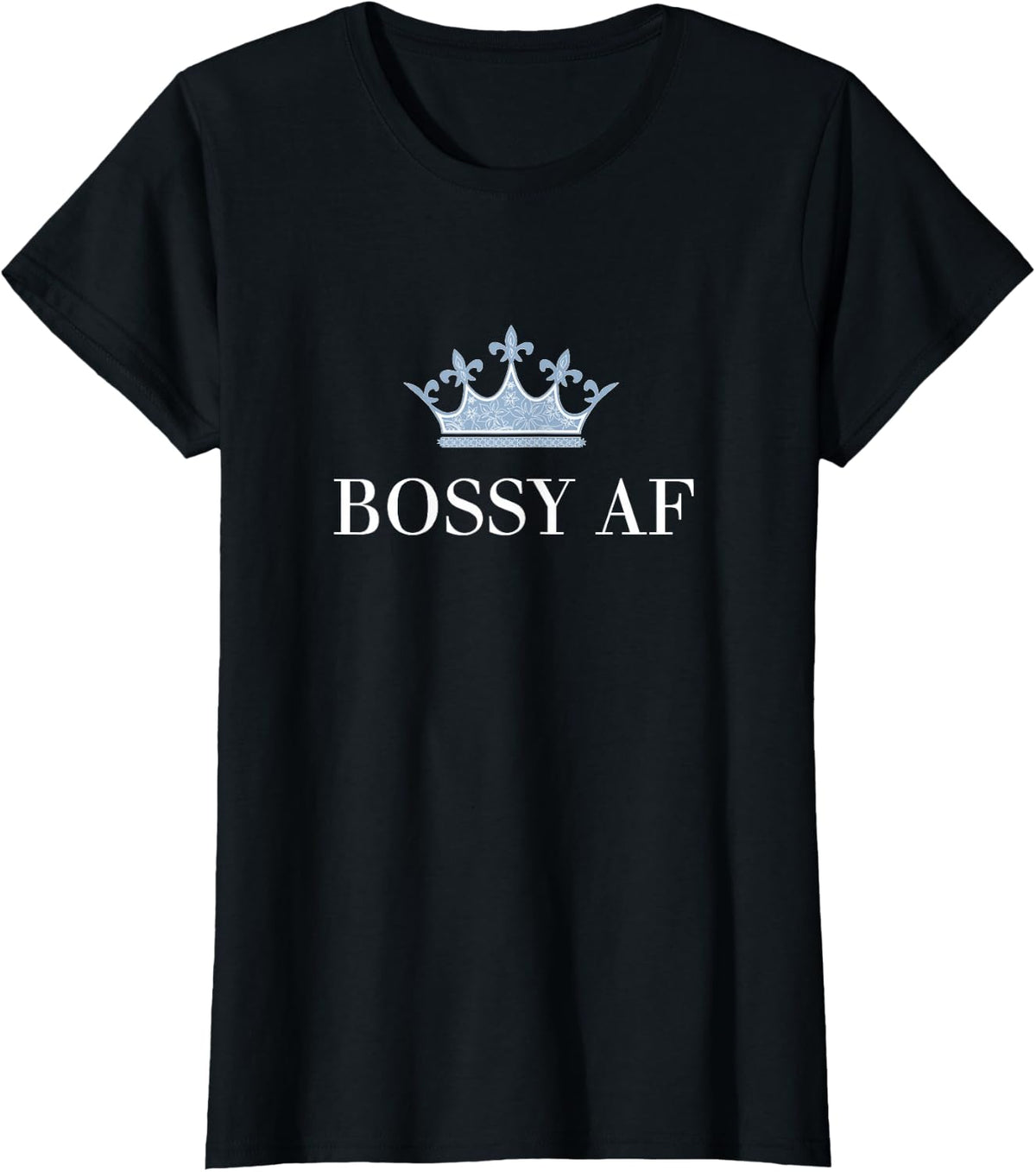 Bossy AF Women's T-Shirt T-Shirt