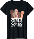 Girls Can Do Anything Women's Power Freedom Woman Feminism T-Shirt