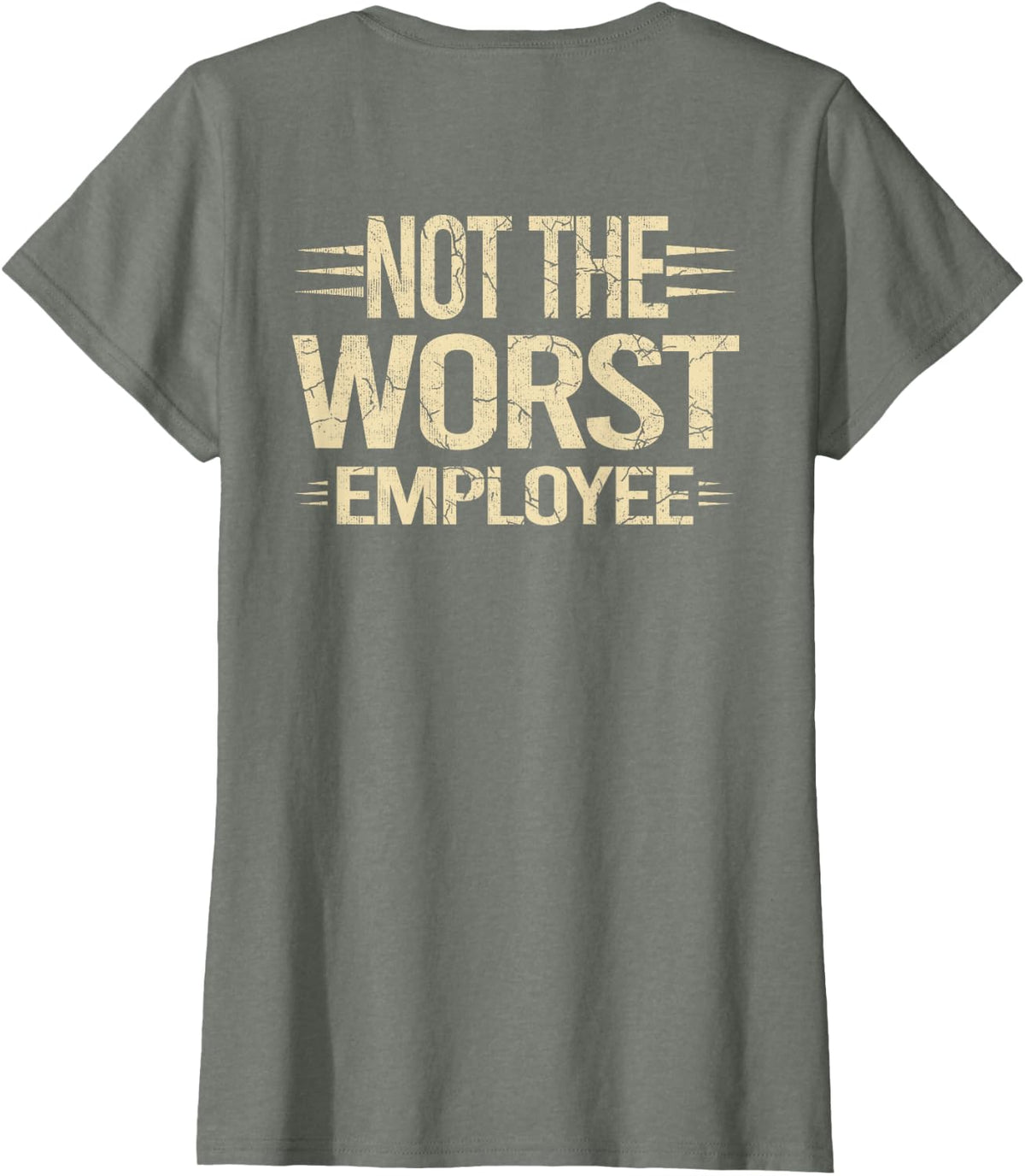 Not The Worst Employee Funny Sarcastic Saying Work (ON Back) T-Shirt