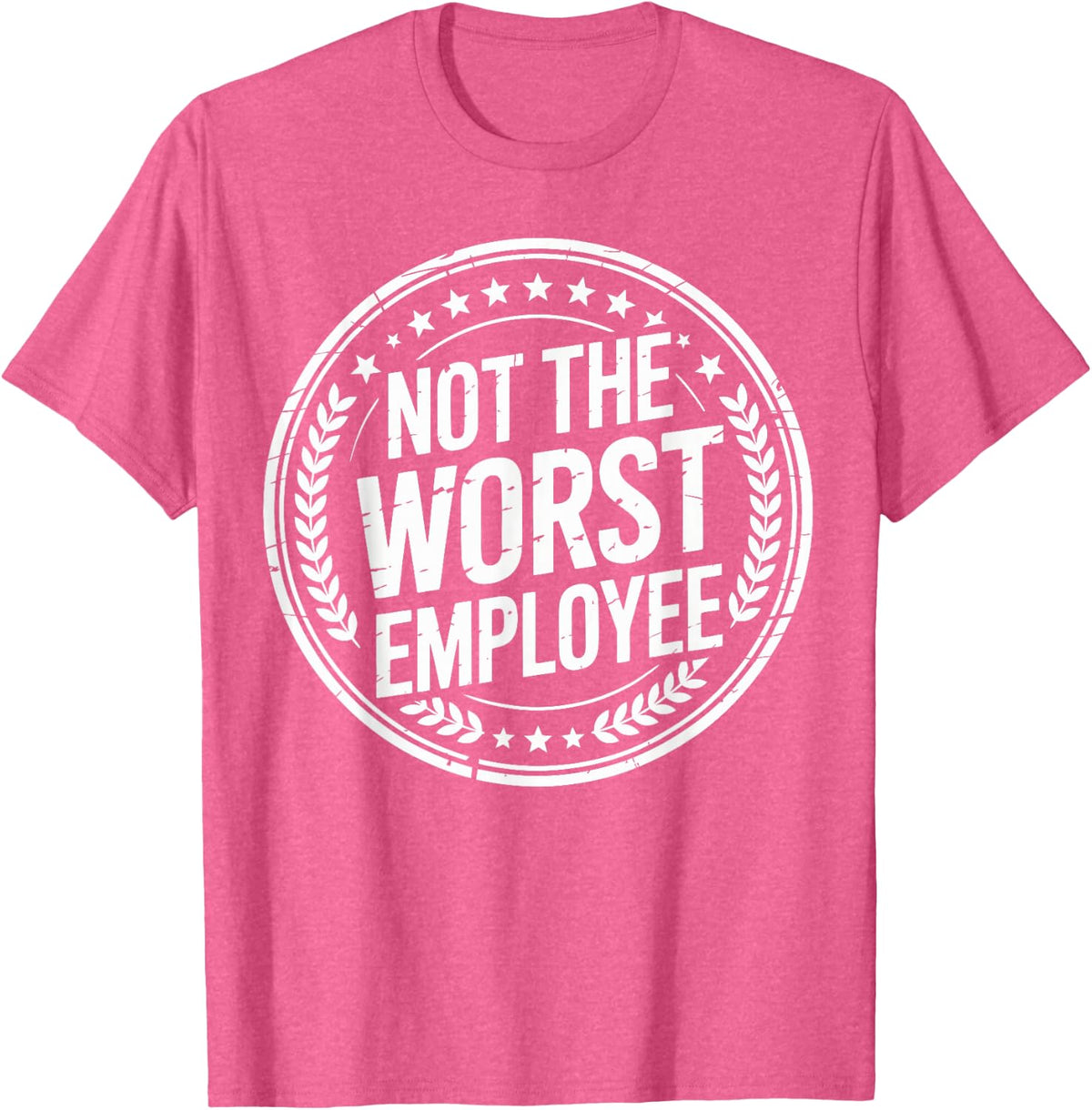 Not the Worst Employee Funny Office Sarcastic Recognition T-Shirt