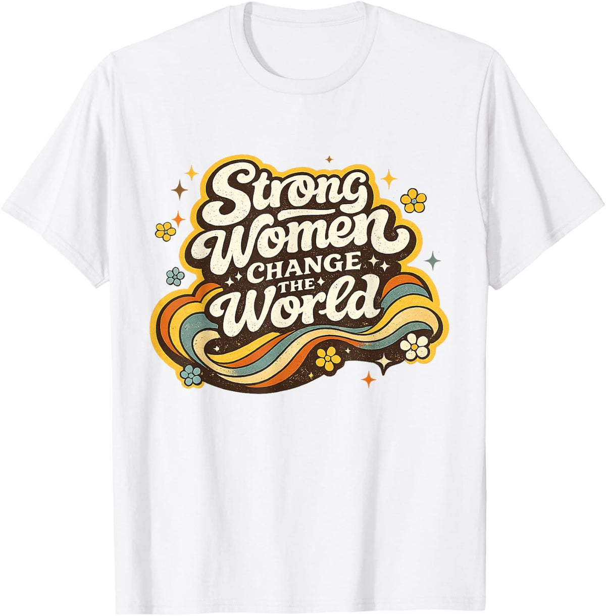 Feminist Empowerment Strong Women Change World Retro T-Shirt