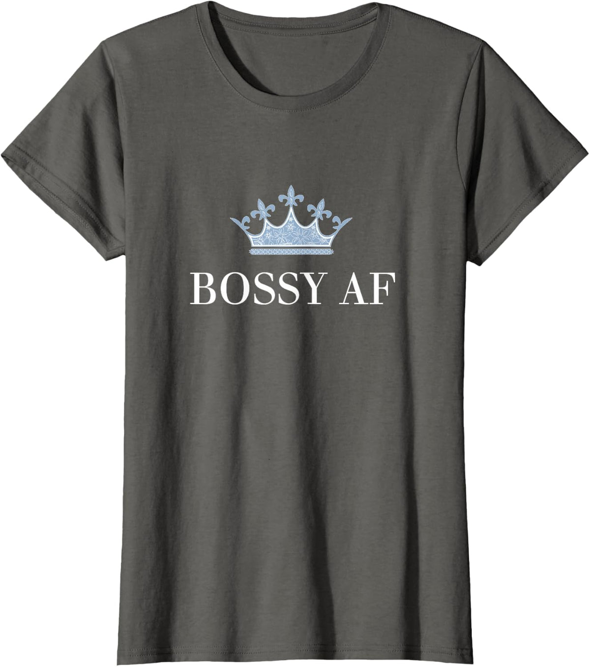 Bossy AF Women's T-Shirt T-Shirt