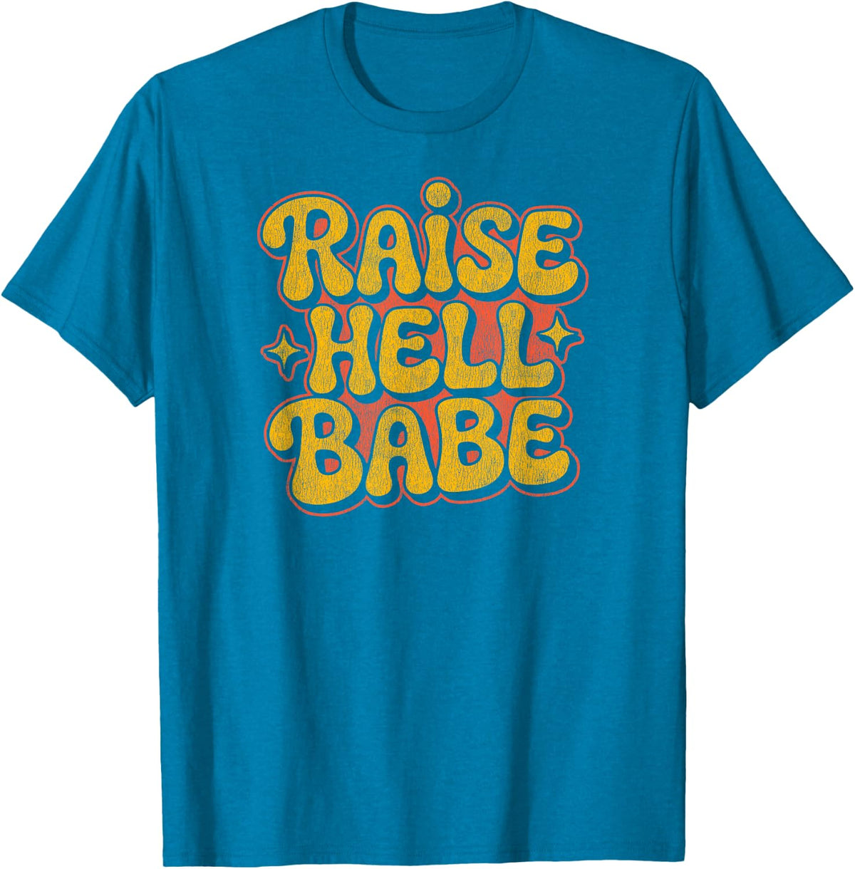 Raise Hell Babe Funny Retro Feminist Empowerment T-Shirt