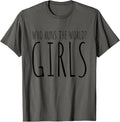 Girls Who Runs The World Woman Power Female Feminist Girl T-Shirt