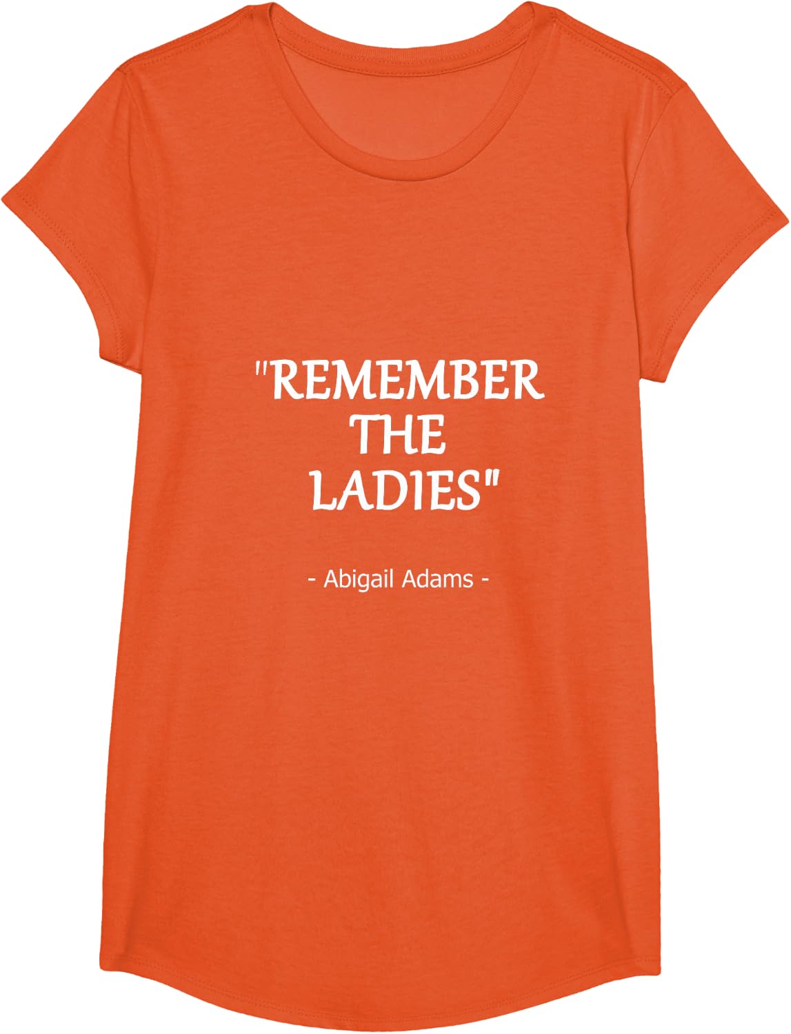 Remember the Ladies Quote by Abigail Adams Design T-Shirt