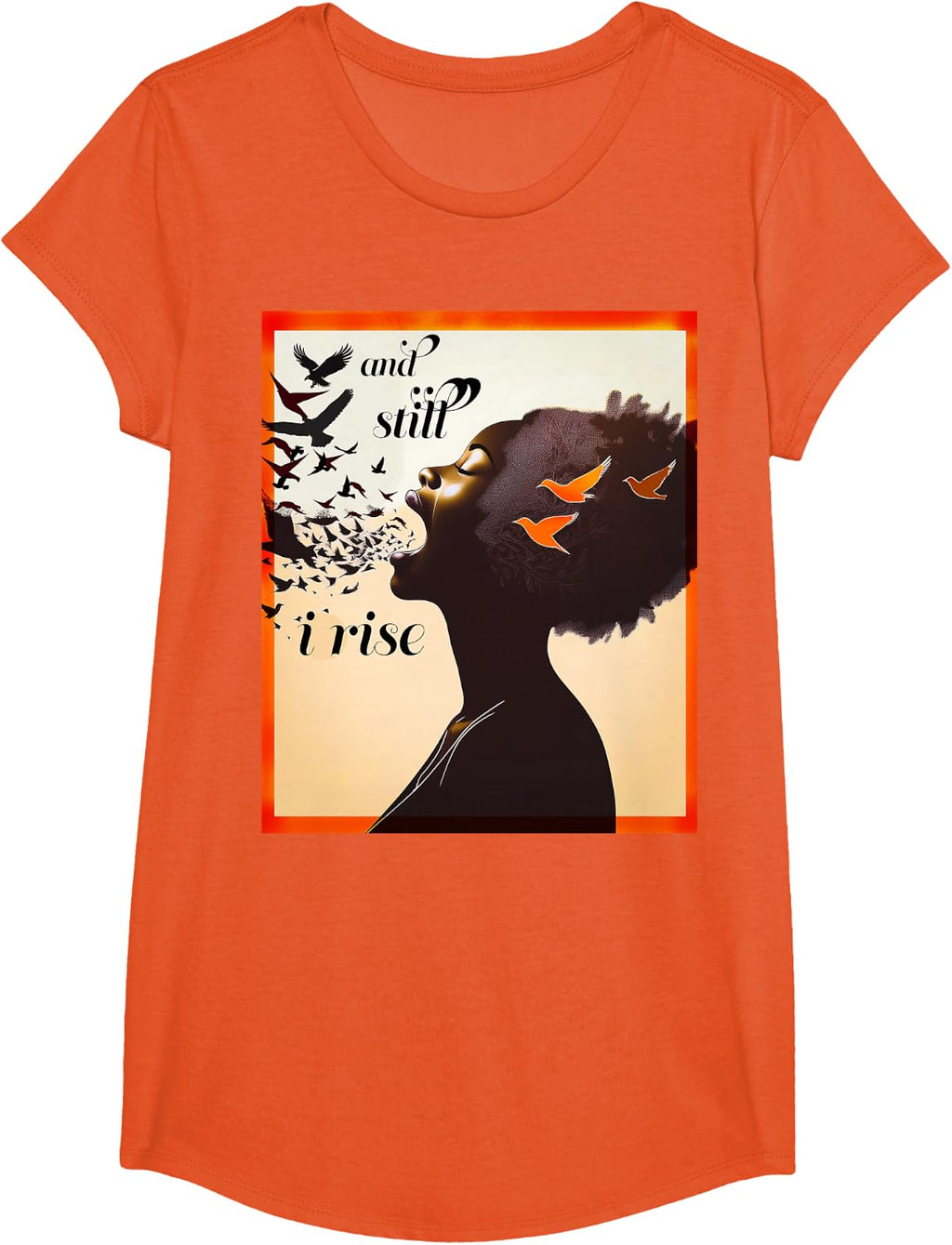 and Still I Rise Inspirational Empowerment Art T-Shirt
