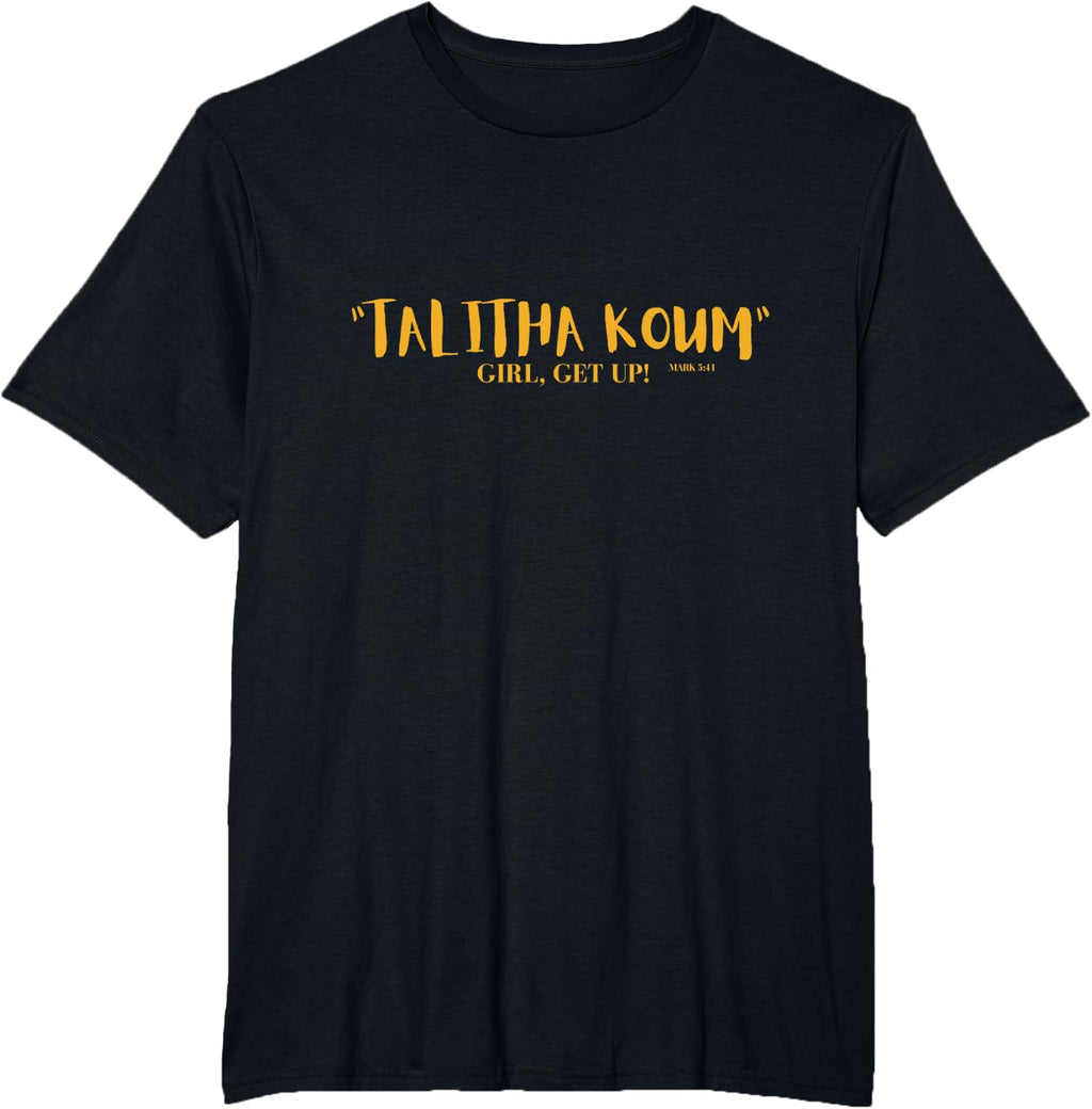 Talitha Koum - GIRL GET UP! T-Shirt