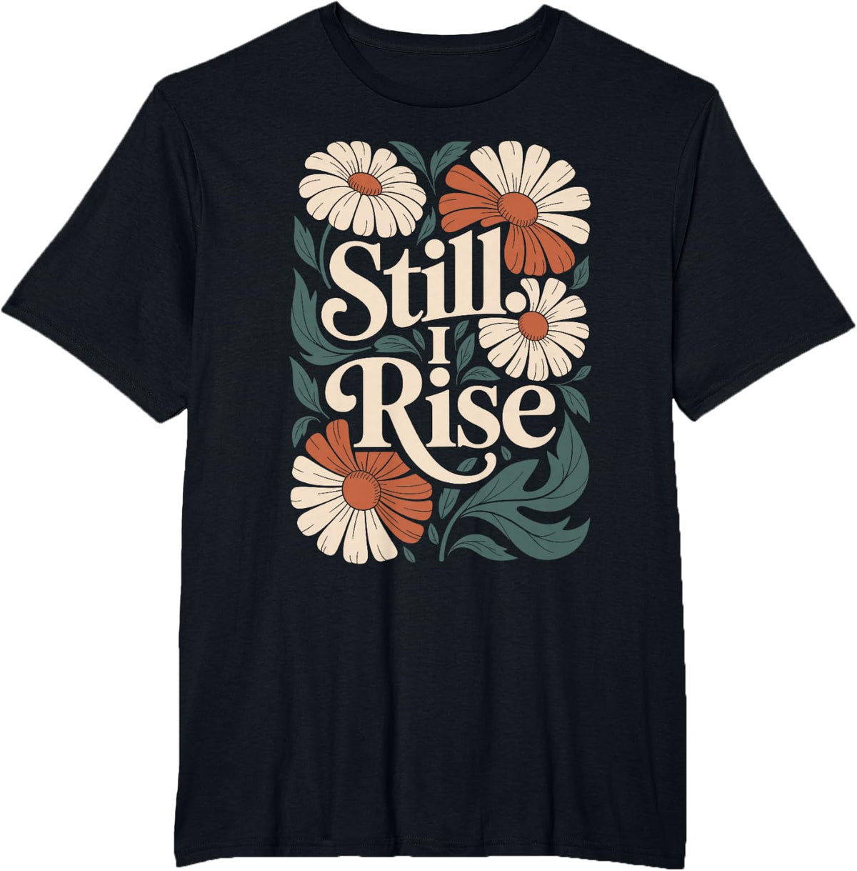 Still I Rise Boho Flower Vintage Inspiring T-Shirt