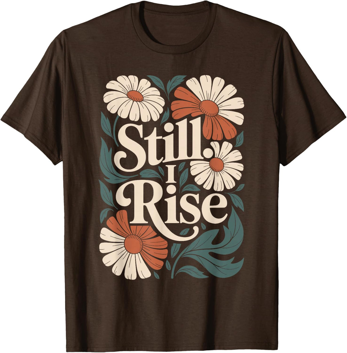 Still I Rise Boho Flower Vintage Inspiring T-Shirt