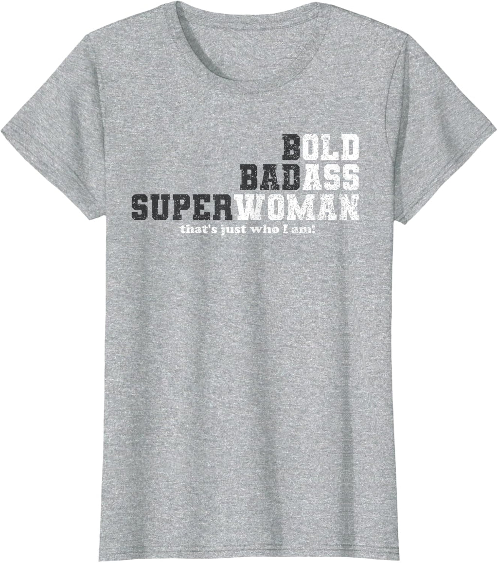 Womens Bold Badass Superwoman – Feminist - Confidence Statement T-Shirt