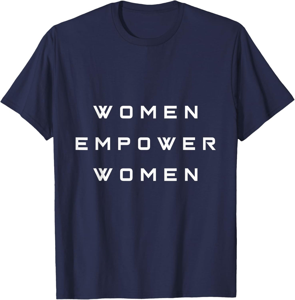 Women Empower Women Cute Graphic Tee, Strong Women Gifts T-Shirt