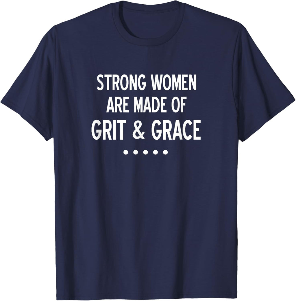 Strong Women Are Made of Grit & Grace, Inspirational Family T-Shirt