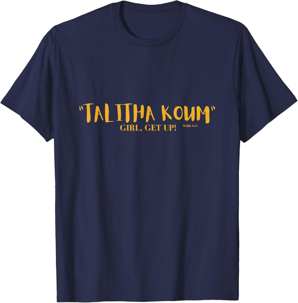 Talitha Koum - GIRL GET UP! T-Shirt
