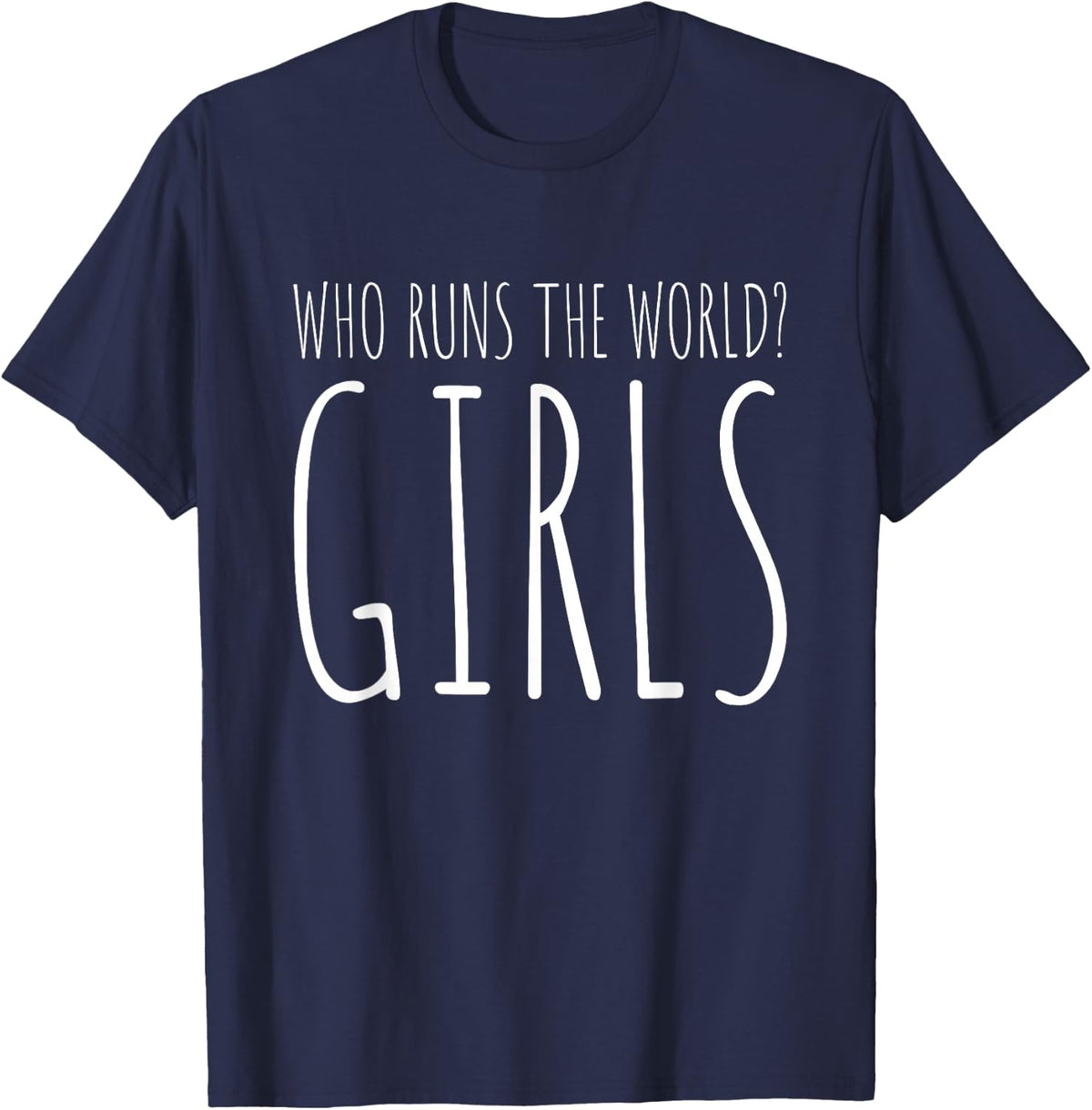 Girls Who Runs The World Woman Power Female Feminist Girl T-Shirt