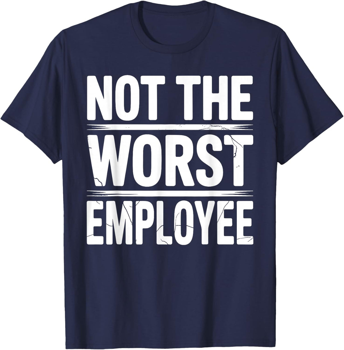 Cool Not The Worst Employee Art for Men Women Work Boss T-Shirt